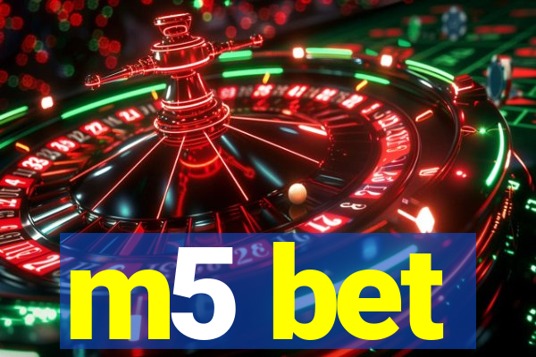 m5 bet